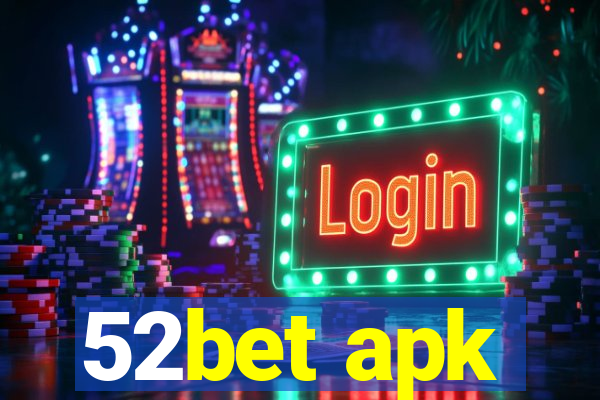 52bet apk